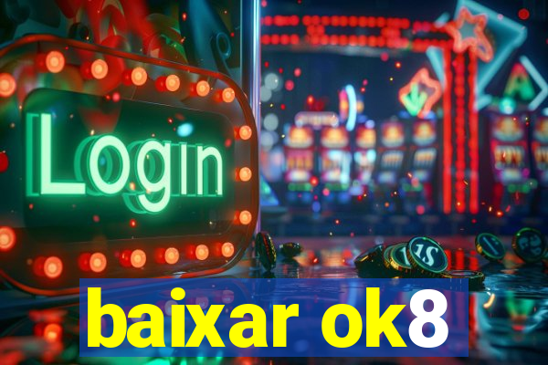 baixar ok8